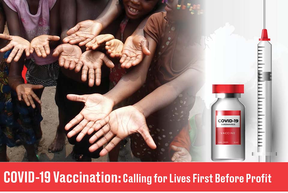 COVID-19 Vaccination: Calling for Lives First Before Profit